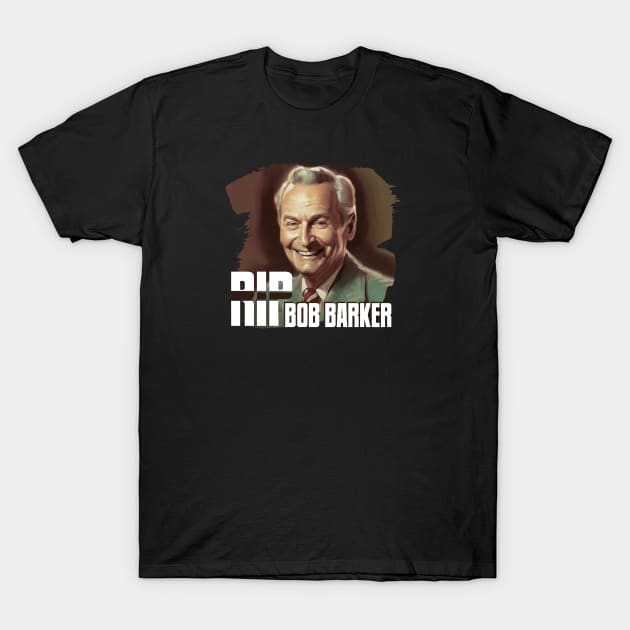 RIP BOB BARKER T-Shirt by Pixy Official